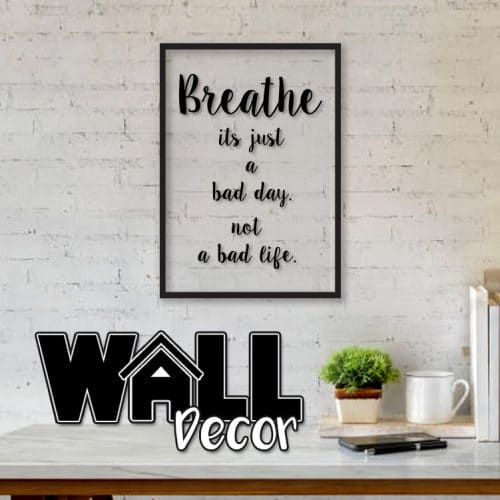 Breathe Its Just A Bad Day